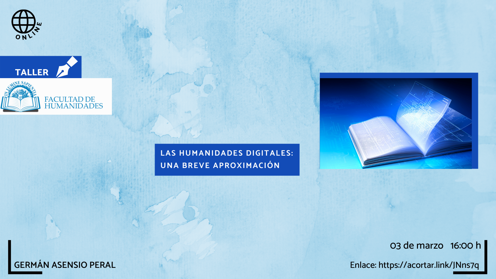 La Facultad de Humanidades y Germán Asensio Peral organizan la actividad titulada «LAS HUMANIDADES DIGITALES: UNA BREVE APROXIMACIÓN».