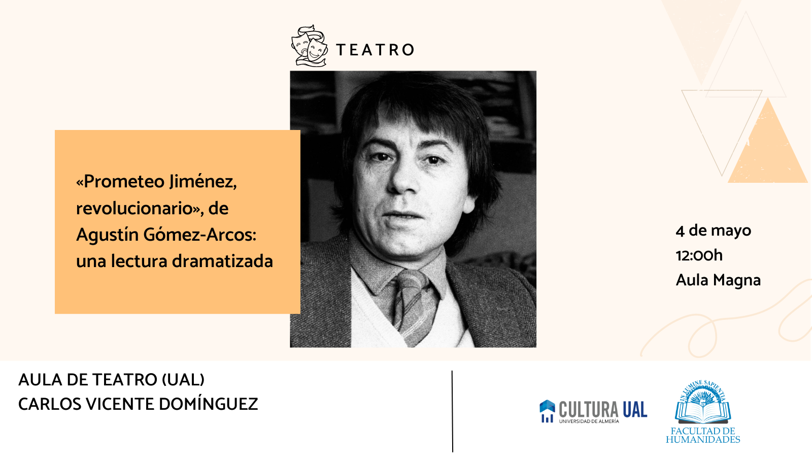 La Facultad de Humanidades y Carlos Vicente Domínguez organizan la lectura dramatizada «Prometeo Jiménez, revolucionario» de Agustín Gómez-Arcos.