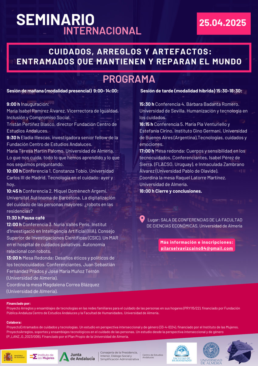 La Facultad de Humanidades colabora con el seminario internacional "Cuidados, arreglos y artefactos: Entramados que mantienen y reparan el mundo".

La actividad tendrá lugar el próximo 25 de abril desde las 9:00h hasta las 18:00h en la Sala de Conferencias de la Facultad de Ciencias Económicas de la Universidad de Almería.

