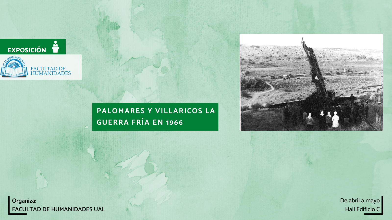 La Facultad de Humanidades  organiza la exposición titulada «PALOMARES Y VILLARICOS LA GUERRA FRÍA EN 1966».