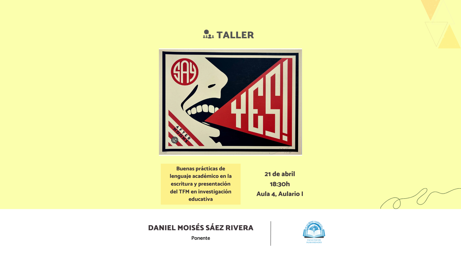 La Facultad de Humanidades organiza el taller “Buenas prácticas de lenguaje académico en la escritura y presentación del TFM en investigación educativa” que será impartido por Daniel Moisés Sáez Rivera.
La conferencia tendrá lugar el 21 de abril a las 18:30h en Aulario I, Aula 4.