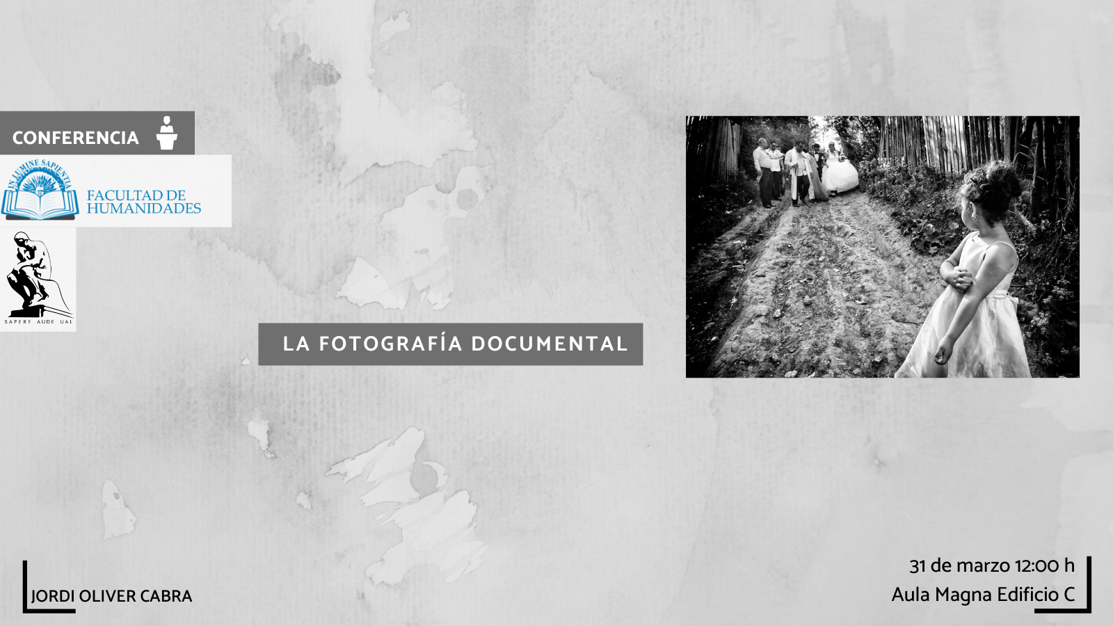 La Facultad de Humanidades y la Asociación Juvenil y Cultural de Historia Sapere Aude UAL organizan la actividad titulada «La fotografía documental».