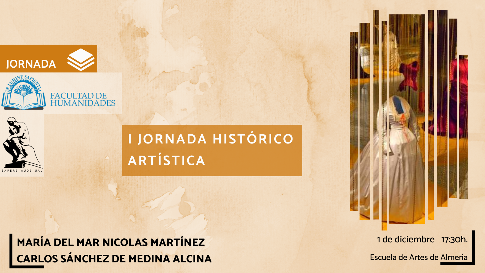 La Facultad de Humanidades y la Asociación Juvenil y Cultural de Historia Sapere Aude UAL organizan la actividad titulada "I Jornada Histórico Artística‘’.