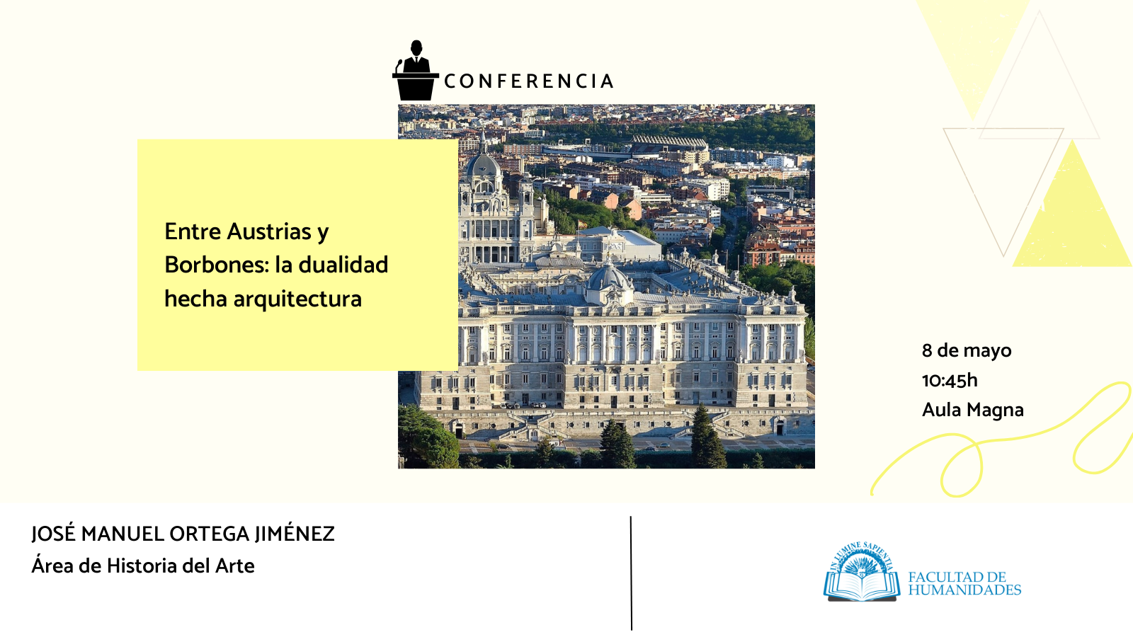 La Facultad de Humanidades y los estudiantes del Grado de Historia organiza la conferencia «Entre Austrias y Borbones: la dualidad hecha arquitectura».