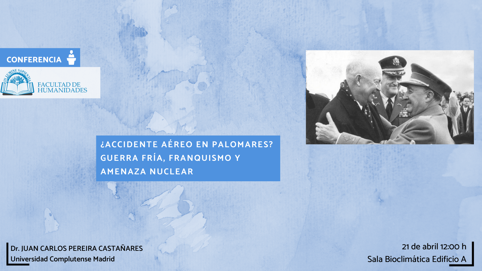 La Facultad de Humanidades  organiza la actividad titulada «¿Accidente aéreo en Palomares? Guerra Fría, franquismo y amenaza nuclear».