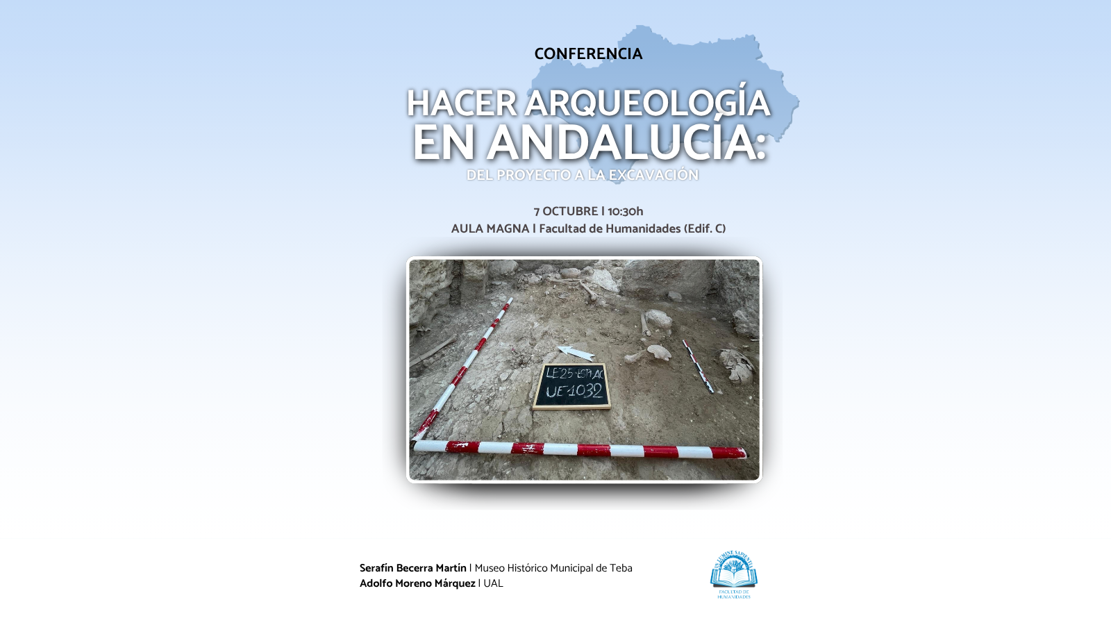 La Facultad de Humanidades organiza la conferencia "Hacer arqueología en Andalucía: del proyecto a la excavación " de la mano de Serafín Becerra Martín. La actividad tendrá lugar el próximo miércoles 7 de octubre a las 10:30 h el Aula Magna de la Facultad de Humanidades (Edif. C).