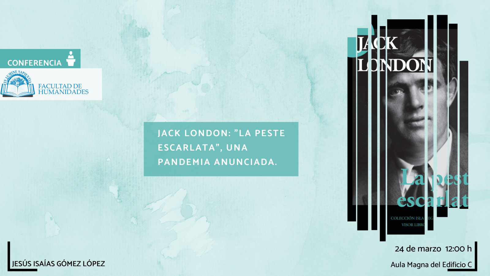 La Facultad de Humanidades y Jesús Isaías Gómez López organizan la actividad titulada «Jack London: "La peste escarlata", una pandemia anunciada.»