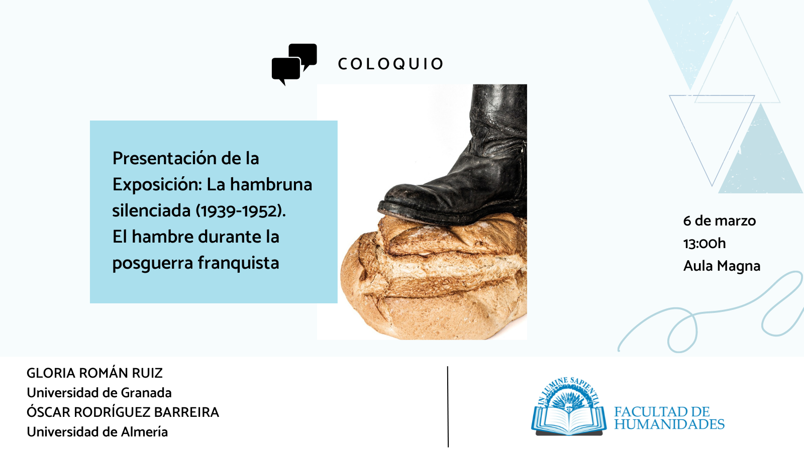 La Facultad de Humanidades y Óscar Rodríguez Barreira organizan la presentación de la exposición 'La hambruna silenciada (1939-1952). El hambre durante la posguerra franquista'.