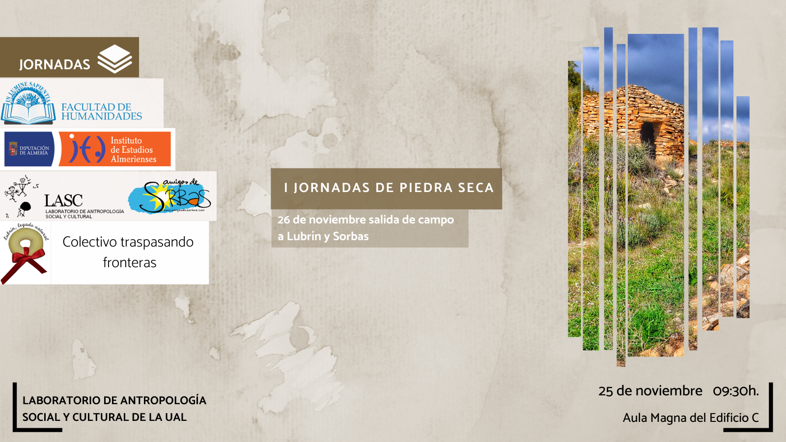 La Facultad de Humanidades y Laboratorio de Antropología Social y Cultural de la Universidad de Almería organizan la actividad titulada "I JORNADAS DE PIEDRA SECA‘’.