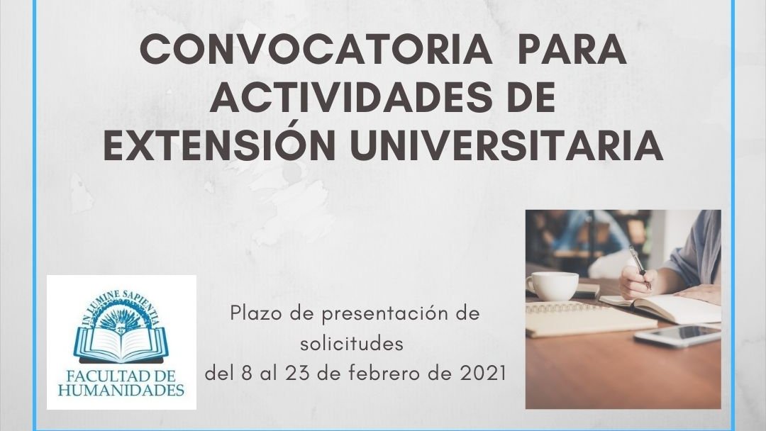 La Facultad de Humanidades tiene entre sus objetivos el desarrollo de actividades de extensión universitaria que promuevan la cultura humanística.