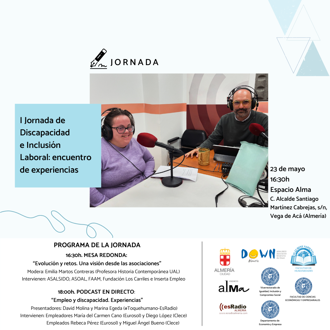 La Facultad de Humanidades y Emilia Martos Contreras organizan la «I Jornada de Discapacidad e Inclusión Laboral: encuentro de experiencias».
La actividad tendrá lugar el jueves 23 de mayo a las 16:30h en el Espacio Alma (Almería)