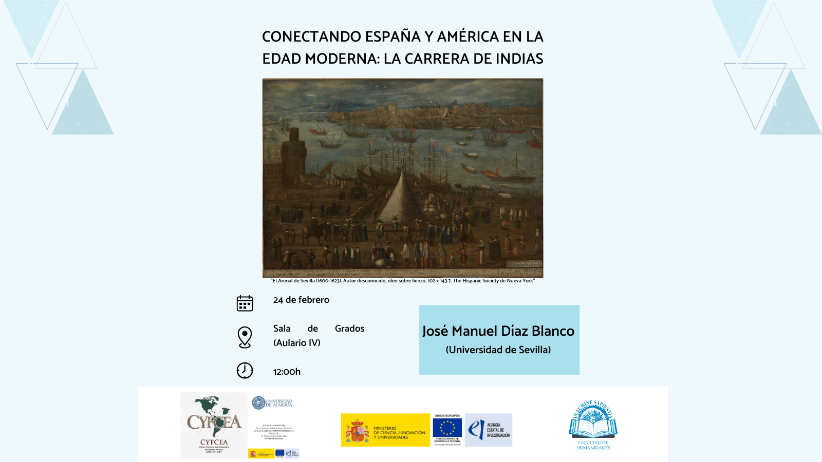 La Facultad de Humanidades y el Profesor Alfonso Jesús Heredia López organizan la conferencia: "CONECTANDO ESPAÑA Y AMÉRICA EN LA EDAD MODERNA: LA CARRERA DE INDIAS" de la mano de José Manuel Díaz Blanco.
La conferencia se llevará a cabo el 24 de febrero a las 12:00h en la Sala de Grados del Aulario IV.