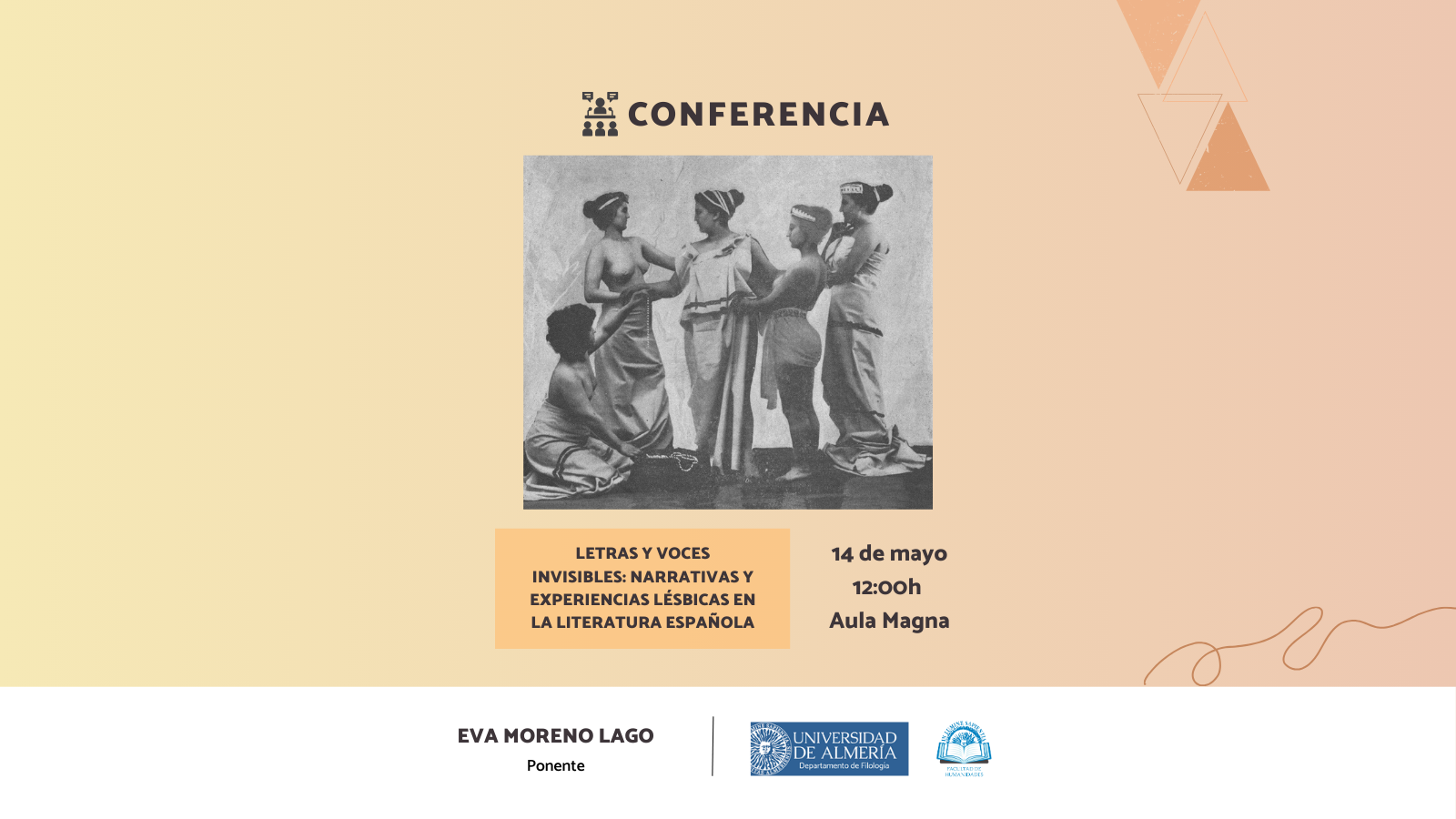 La Facultad de Humanidades organiza la conferencia “Letras y voces invisibles: narrativas y experiencias lésbicas en la literatura española” que será impartida por Eva Moreno Lago.
La conferencia tendrá lugar el 14 de mayo a las 12:00h en Aula Magna, Facultad de Humanidades.