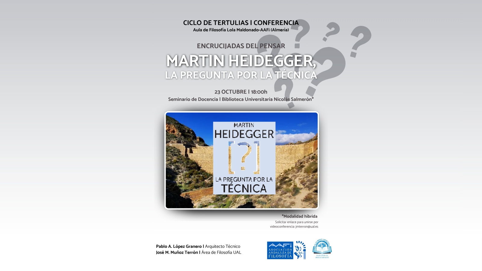 El Aula de Filosofía Lola Maldonado-AAFi y la Facultad de Humanidades organizan la conferencia insertada en el marco de un ciclo de tertulias: "Encrucijadas del pensar: Martin Heidegger, la pregunta por la técnica" de la mano de Pablo A. López Granero. La actividad tendrá lugar el próximo 23 de octubre a las 18:00h en el Aula de Docencia de la Biblioteca Universitaria Nicolás Salmerón.
Para unirse por videoconferencia contactar con: jmterron@ual.es.