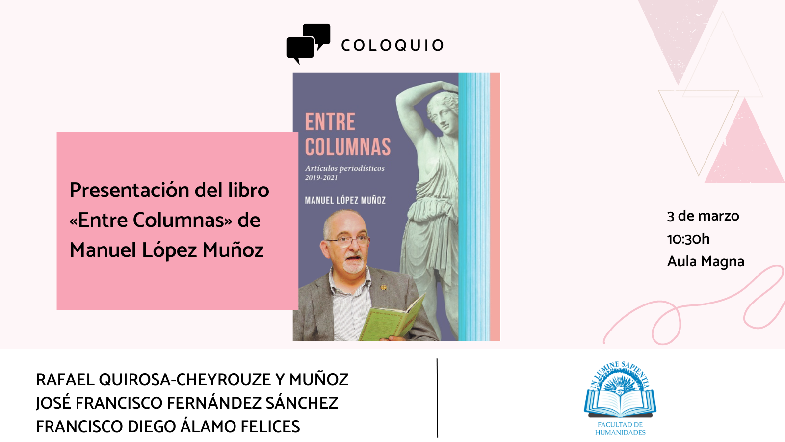 La Facultad de Humanidades y José Francisco Fernández Sánchez organizan la presentación del libro 'Entre Columnas' del Catedrático de Latín de la Universidad de Almería, Manuel López Muñoz.