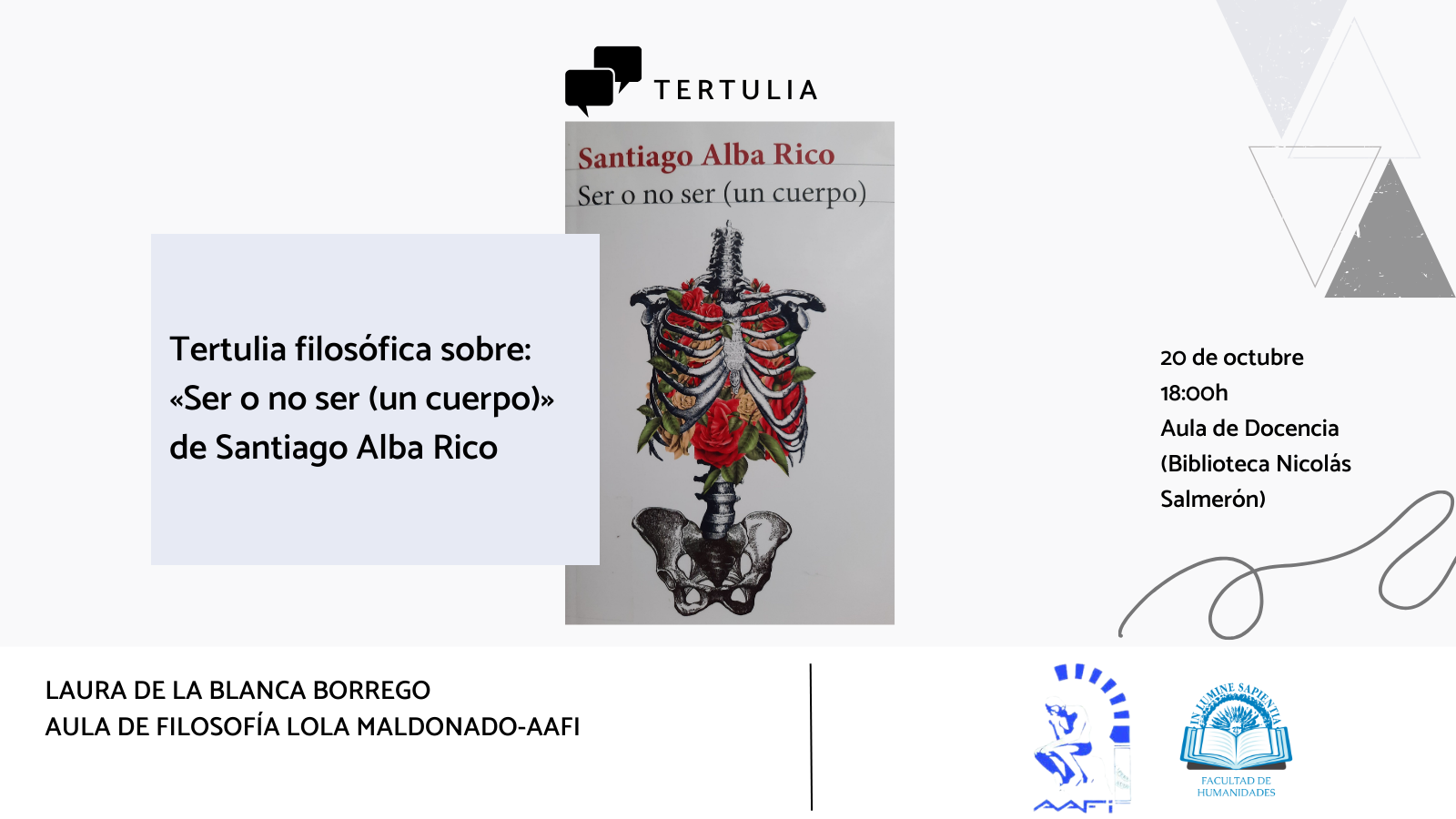 La Facultad de Humanidades y el Aula de Filosofía Lola Maldonado-AAFI organizan la tertulia filosófica sobre: «Ser o no ser (un cuerpo)» de Santiago Alba Rico.