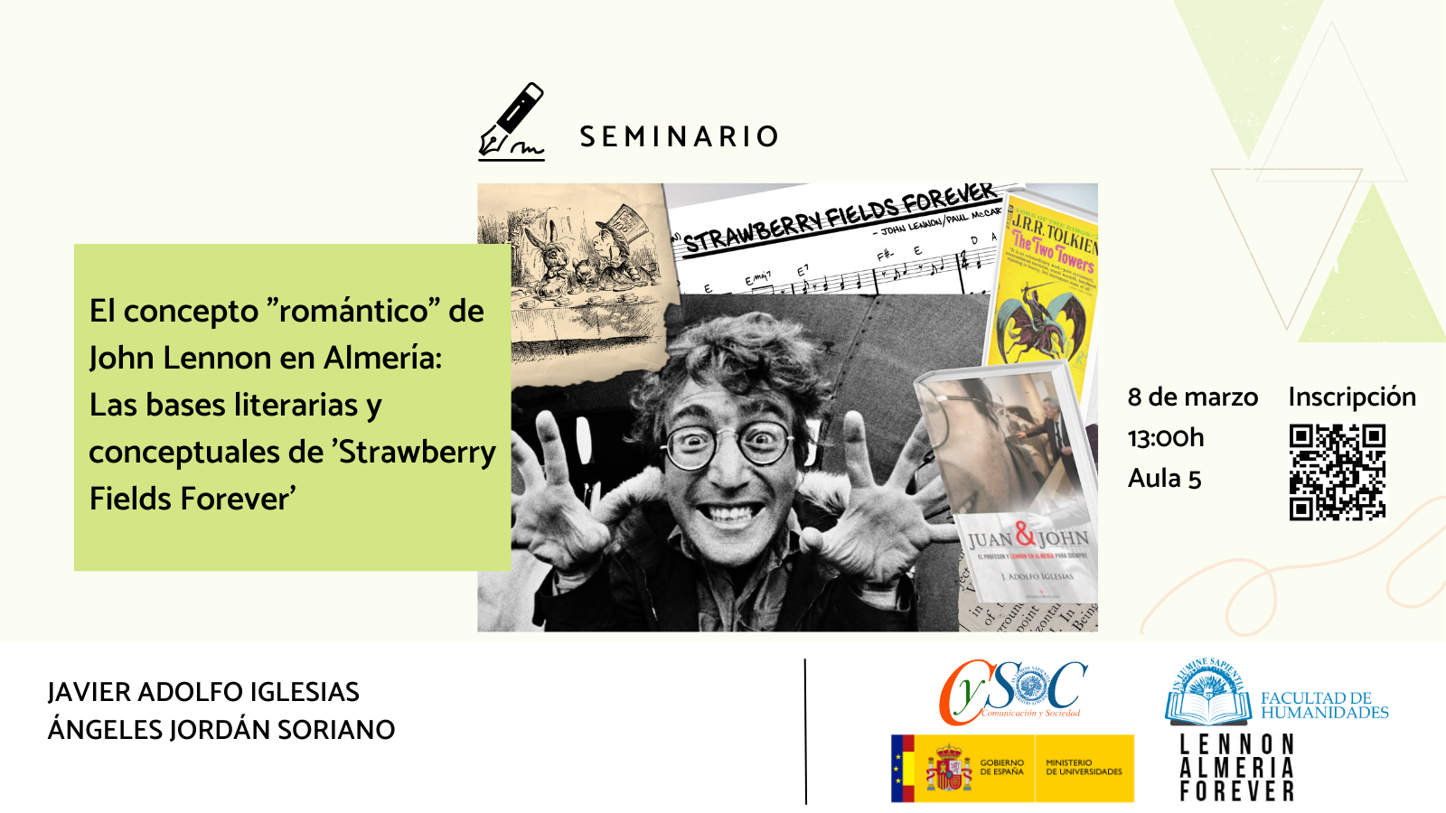 La Facultad de Humanidades y Ángeles Jordán Soriano organizan el seminario «El concepto "romántico" de John Lennon en Almería: Las bases literarias y conceptuales de 'Strawberry Fields Forever'».
