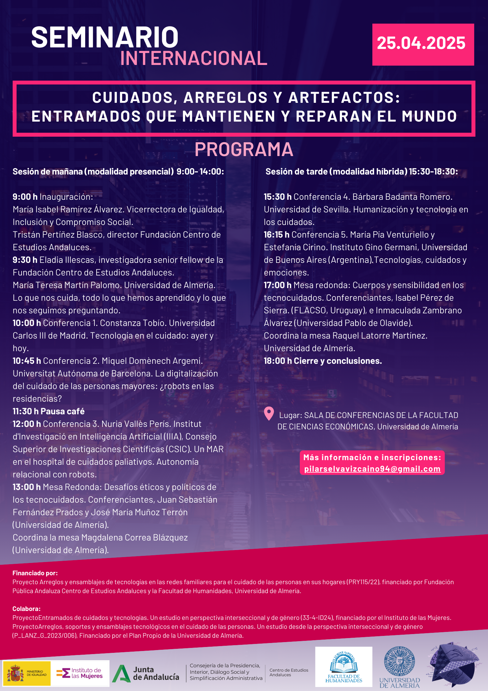 La Facultad de Humanidades colabora con el seminario internacional "Cuidados, arreglos y artefactos: Entramados que mantienen y reparan el mundo".
La actividad tendrá lugar el próximo 25 de abril desde las 9:00h hasta las 18:00h en la Sala de Conferencias de la Facultad de Ciencias Económicas de la Universidad de Almería.