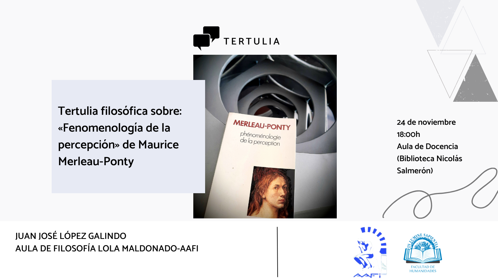 La Facultad de Humanidades y el Aula de Filosofía Lola Maldonado-AAFI organizan la tertulia filosófica sobre: «Fenomenología de la percepción», de Maurice Merleau-Ponty.