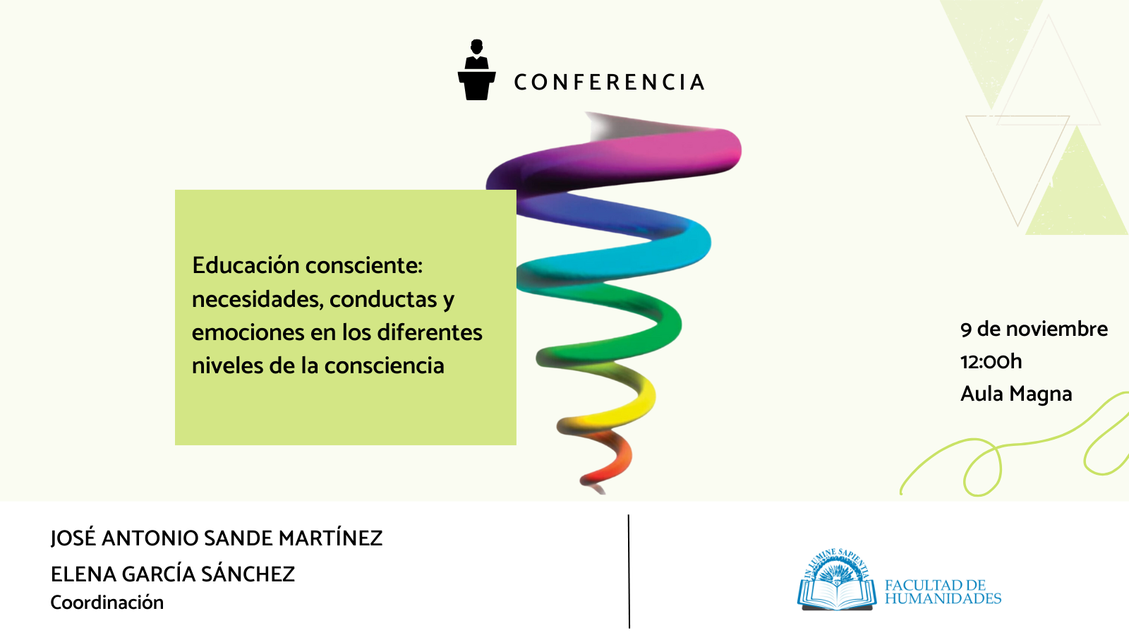 La Facultad de Humanidades y Elena García Sánchez organizan la conferencia «Educación consciente: necesidades, conductas y emociones en los diferentes niveles de la consciencia».