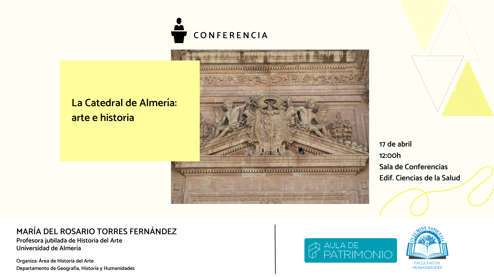 La Facultad de Humanidades, María del Mar Nicolás Martínez y Gloria Espinosa Spínola organizan la conferencia: «La Catedral de Almería: arte e historia».