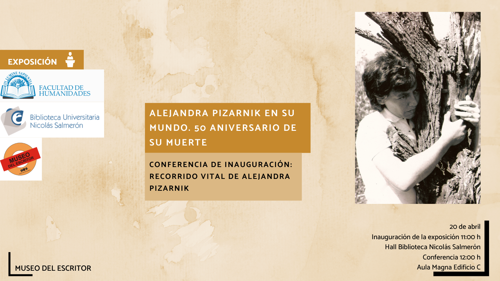 La Facultad de Humanidades , la Biblioteca Nicolás Salmerón y el Museo del Escritor  organizan la actividad titulada «Alejandra Pizarnik en su mundo. 50 aniversario de su muerte».