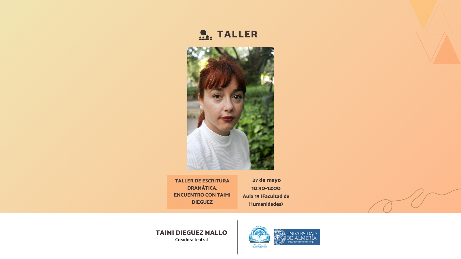 La Facultad de Humanidades organiza el taller ‘‘Taller de escritura dramática. Encuentro con Taimi Dieguez’’ de la mano de Taimi Dieguez Mallo, creadora teatral.
La actividad tendrá lugar el próximo 27 de mayo a las 10:30h en el Aula 15 de la Facultad de Humanidades.