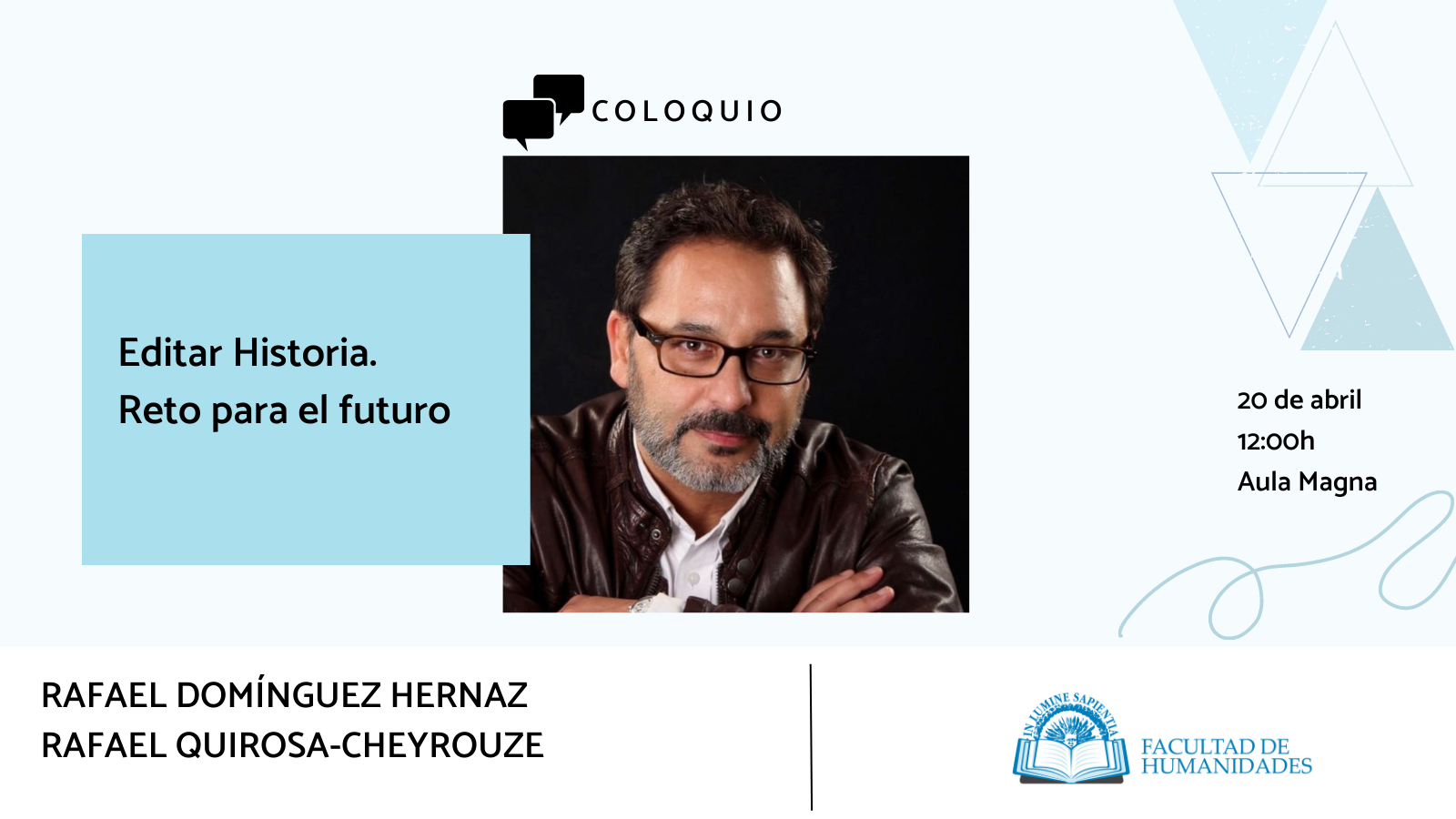 La Facultad de Humanidades y Rafael Quirosa-Cheyrouze organizan el coloquio «Editar Historia. Reto para el futuro».