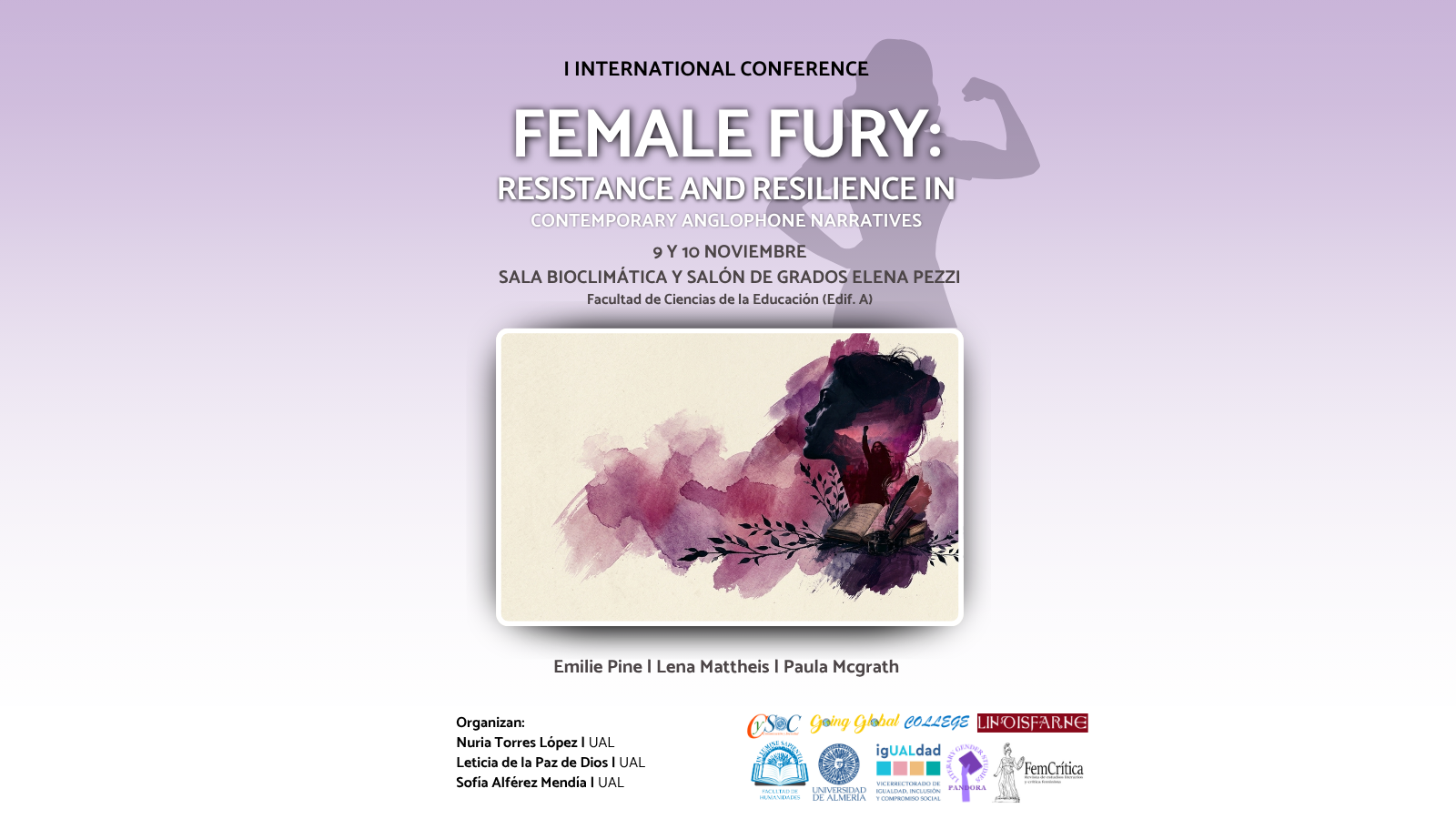 La Facultad de Humanidades organiza el congreso "I International Conference Female Fury: Resistance and resilience in contemporary anglophone narratives" de la mano de Nuria Torres López, Leticia de la Paz de Dios y Sofía Alférez Mendía con la participación de Emilie Pine, Lena Mattheis y Paula Mcgrath. La actividad tendrá lugar los días 9 y 10 de noviembre a las 09:00 h en la Sala Bioclimática y el Salón de Grados Elena Pezzi de la Facultad de Ciencias de la Educación (Edif. A)
