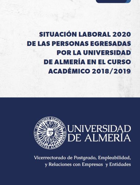 Informe de la situación laboral de los egresados de la UAL Informe de la situación laboral de los egresados de la UAL