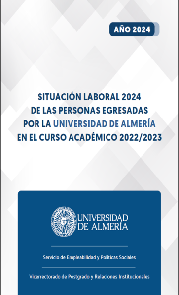 Informe de la situación laboral de los egresados de la UAL Informe de la situación laboral de los egresados de la UAL